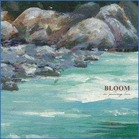 Bloom - In Passing Live (2021)
