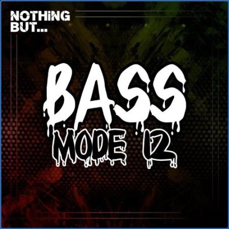 Nothing But... Bass Mode, Vol. 12 (2021)