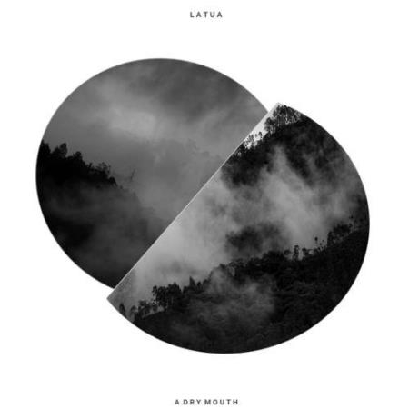 Latua - A Dry Mouth (2021)