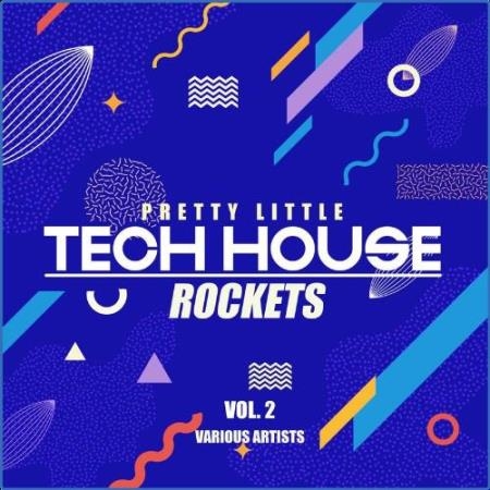 Pretty Little Tech House Rockets, Vol. 2 (2021)