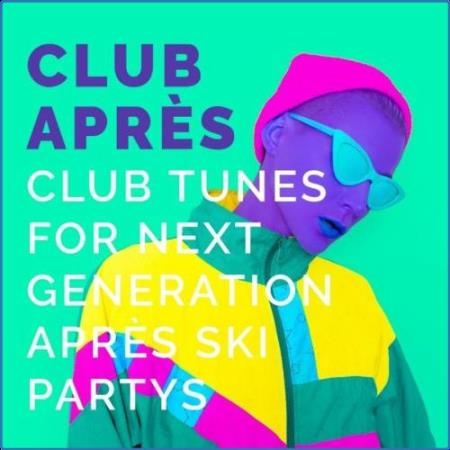 Club Apres: Club Tunes for Next Generation Apres Ski Partys (2021)