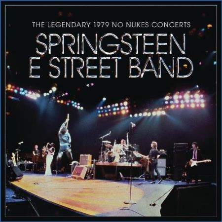 Bruce Springsteen and the E Street Band - The Legendary 1979 No Nukes Concerts (2021)