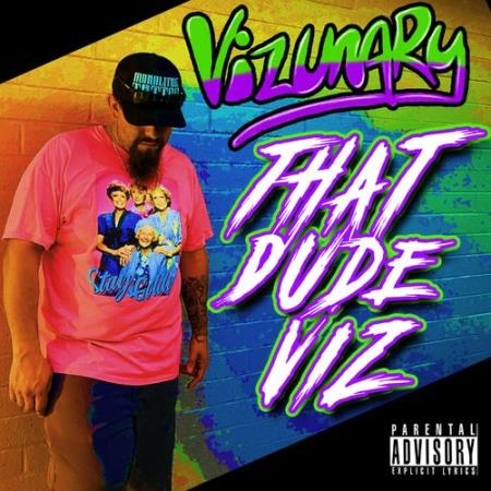 Vizunary - That Dude Viz (2021)