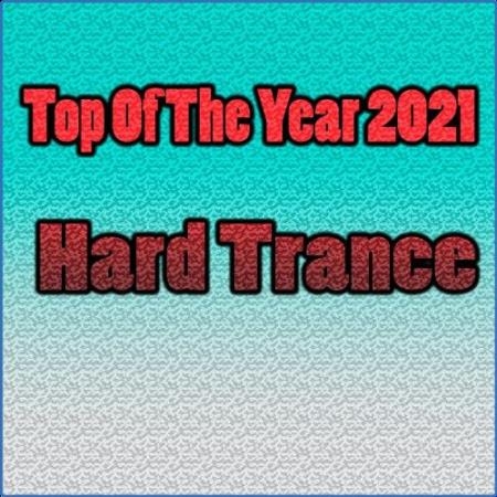 Top Of The Year 2021 Hard Trance (2021)