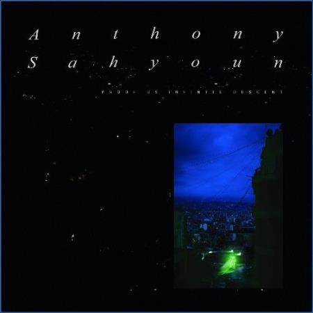 Anthony Sahyoun - Proof By Infinite Descent (2021)