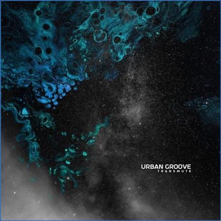 Urban Groove - Transmute (2021)