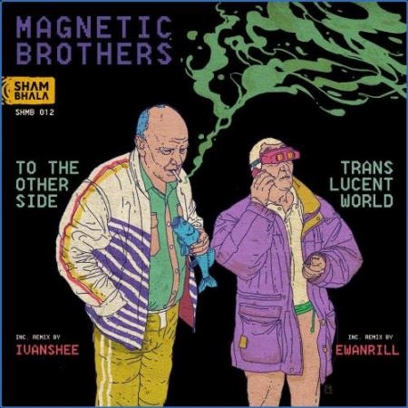 Magnetic Brothers - To The Other Side (2021)