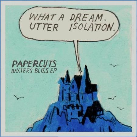 Papercuts - Baxter's Bliss (2021)