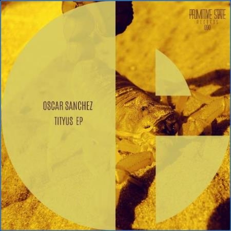 Oscar Sanchez - Tityus EP (2021)