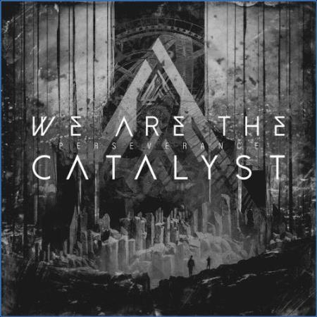 We Are the Catalyst - Perseverance (2021)
