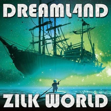 Dreaml4nd - Zilk World (2021)