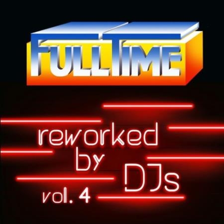 Fulltime, Vol. 4 (Reworked by DJs) (2021)