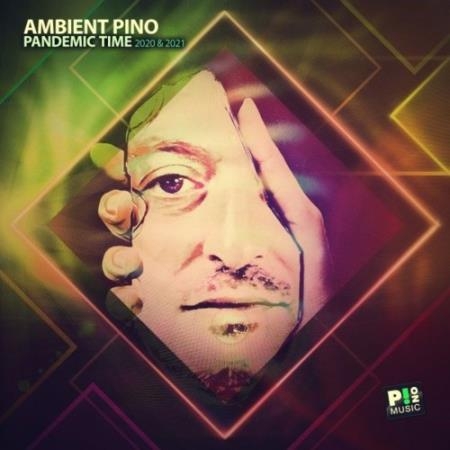 Ambient Pino - Pandemic Time 2020 & 2021 (2021)