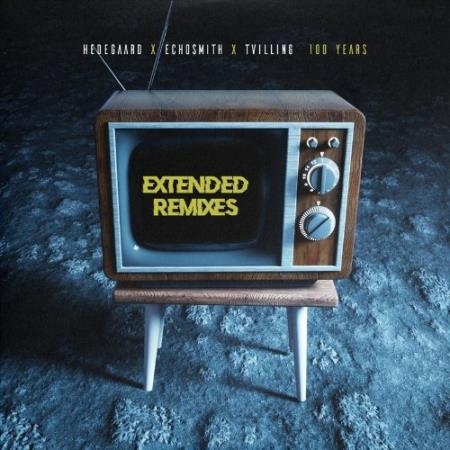 Hedegaard, Echosmith & Tvilling - 100 Years (Extended Remixes) (2021)