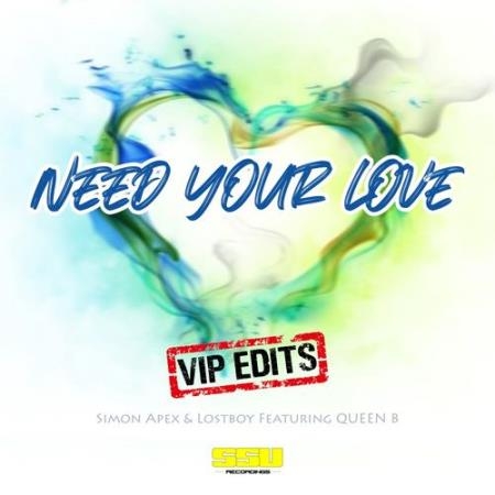 Simon Apex & Lostboy Feat. Queen B - Need Your Love (Vip Edits) (2021)