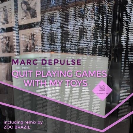 Marc DePulse - Quit Playing Games with My Toys (2021)