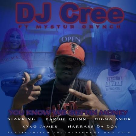 DJ Cree - You Know We Gettin Money (2021)