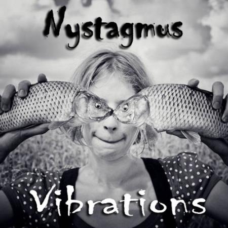 Nystagmus - Vibrations (2021)