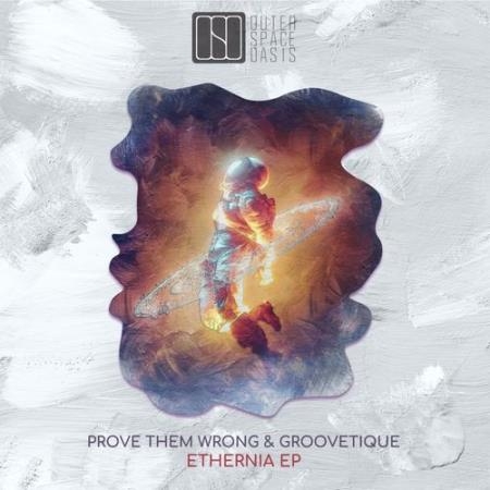 Groovetique & Prove Them Wrong - Ethernia (2021)