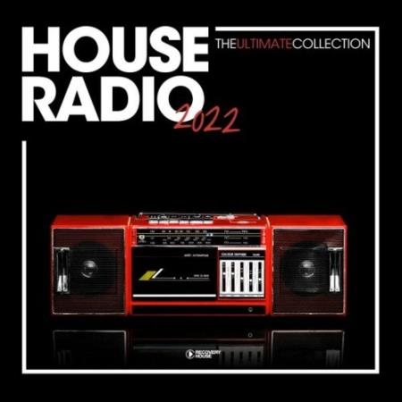House Radio 2022 - The Ultimate Collection (2022)