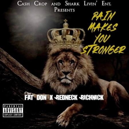 Fat Don & Redneck RichNick - Pain Makes You Stronger (2021)