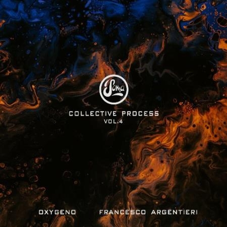 Oxygeno & Francesco Argentieri - Collective Process Vol 4 (2022)