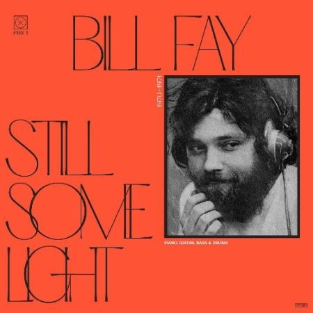 Bill Fay - Still Some Light: Part 1 (2022)