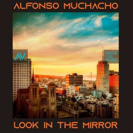 Alfonso Muchacho - Look in the Mirror (2022)