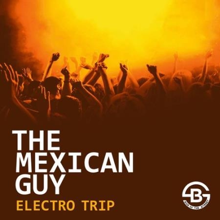 The Mexican - Electro Trip (2022)