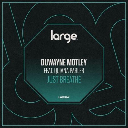 Duwayne Motley ft Quiana Parler - Just Breathe (2022)
