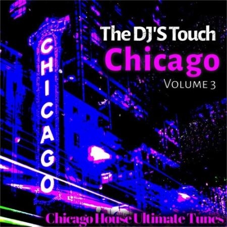 The DJ'S Touch: Chicago, Vol. 3 (Chicago House Ultimate Tunes) (2022)