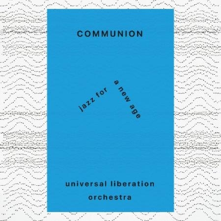 Universal Liberation Orchestra - Communion (2022)