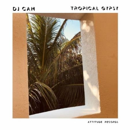DJ Cam - Tropical Gypsy (2022)