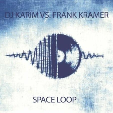 DJ Karim vs. Frank Kramer - Space Loop (2022)