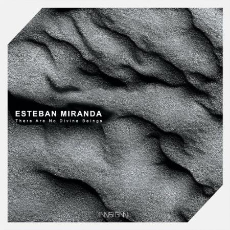 Esteban Miranda - There Are No Divine Beings EP (2022)