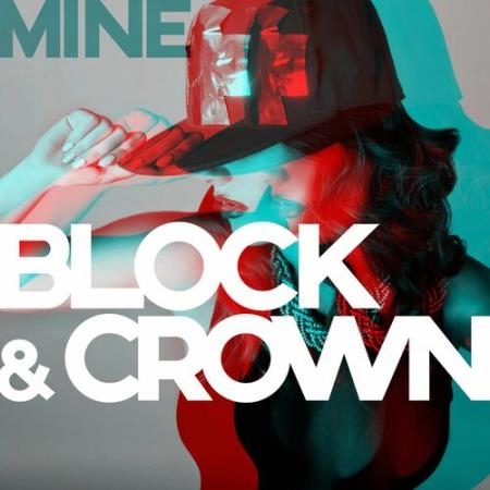 Block & Crown - Mine (2022)