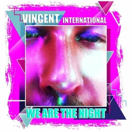Vincent International - We Are The Night (2022)