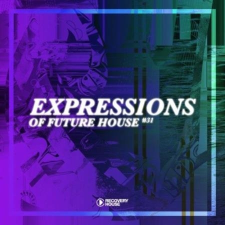 Expressions of Future House, Vol. 31 (2022)