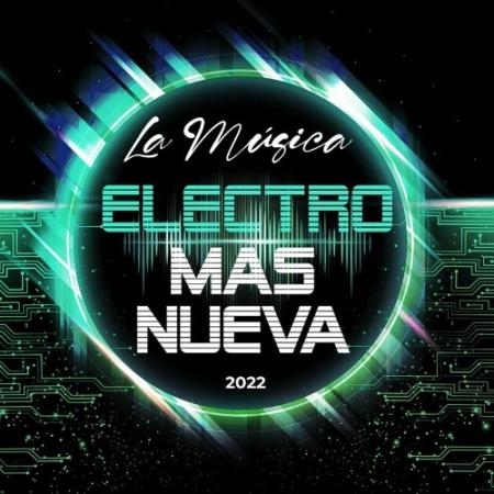 La Musica Electronica Mas Nueva 2022 (2022)
