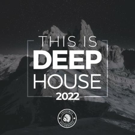 Cherokee Recordings - This Is Deep House 2022 (2022)