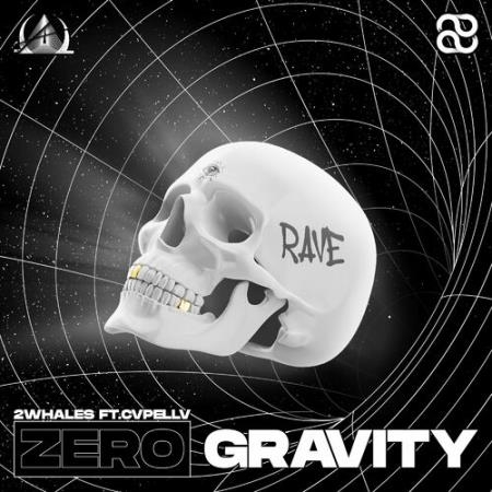2whales Feat. Cvpellv - Zero Gravity / Blastah Bang (2022)