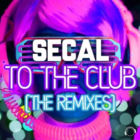 Secal - To The Club (The Remixes) (2022)