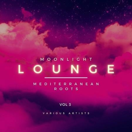 Moonlight Lounge (Mediterranean Roots), Vol. 3 (2022)