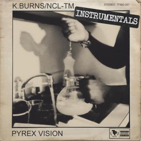 K.Burns & NCL-TM - Pyrex Vision (Instrumentals) (2022)