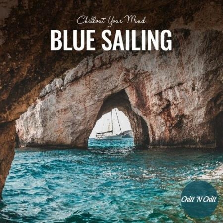 Blue Sailing: Chillout Your Mind (2022)
