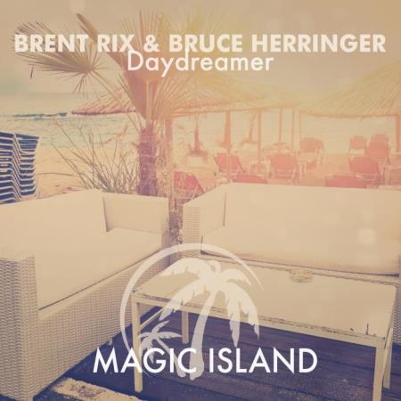 Brent Rix & Bruce Herringer - Daydreamer (2022)