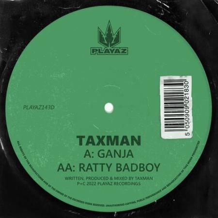 Taxman - Ganja / Ratty Badboy (2022)