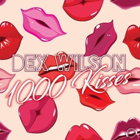 Dex Wilson - 1000 Kisses (2022)