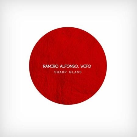 Ramiro Alfonso & WIFO - Sharp Glass (2022)