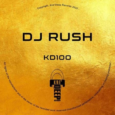 DJ Rush - KD 100 (2022)